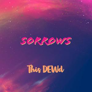 Sorrows (Explicit)