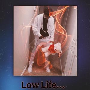 LOW LIFE