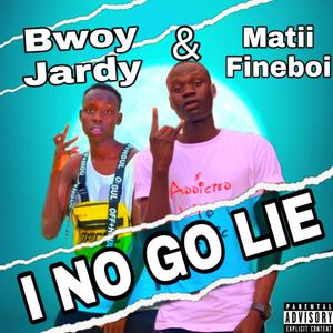 I No Go Lie (feat. Jardy) (Explicit)