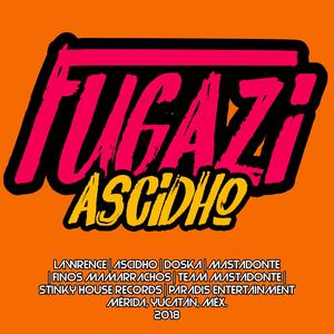 Fugazi (feat. Ascidho) [Explicit]