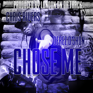 Chose Me (feat. Derez D'shon)