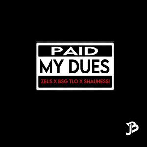 Paid my Dues (feat. Bsg Tlo & Shaunessi) [Explicit]