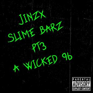 Slime Barz PT3 (A Wicked 96) (Explicit)