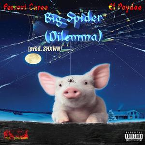 Big Spider (Dilemma) (feat. El Paydae) [Explicit]