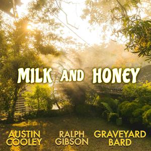 Milk and Honey (feat. Graveyard Bard & Ralph Gibson)