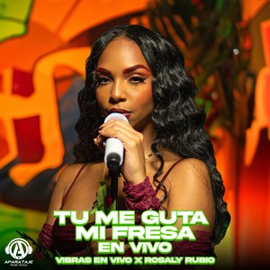 Tu Me Guta Mi fresa (En Vivo)