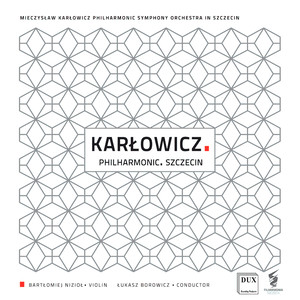 KARŁOWICZ, M.: Violin Concerto / A Sorrowful Tale / Lithuanian Rhapsody (Nizioł, Mieczysław Karłowicz Philharmonic Symphony, Borowicz)