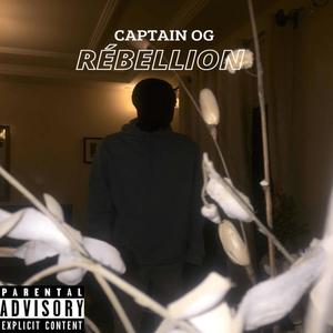 REBELLION (feat. CAPTAIN OG) [Explicit]