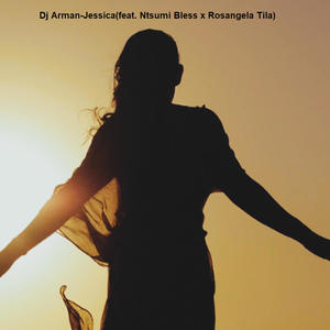 Dj Arman-Jessica (feat.  Ntsumi Bless & Rosangela Tila)