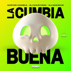 La Cumbia Buena (feat. Mister Cumbia & DJ Mikekid) (Remix)