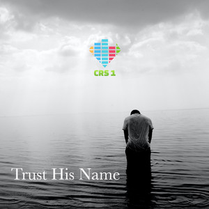 Trust His Name (Radio Edit)