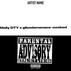 COOKED (feat. Glizzdamenace) [Explicit]