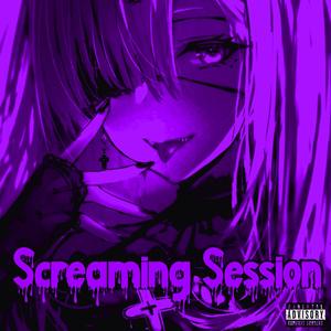 Screaming Session (Slowed + Reverb) (Explicit)
