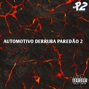 AUTOMOTIVO DERRUBA PAREDÃO 2 (Explicit)