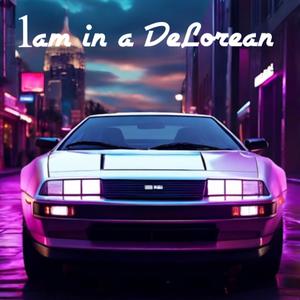 1am in a DeLorean (Explicit)