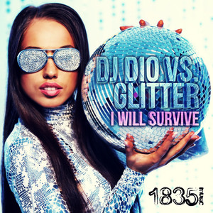 I Will Survive (Dj Dio vs. Glitter)