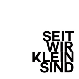 Seit wir klein sind