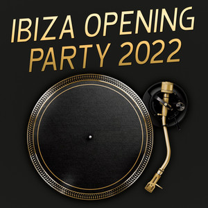 Ibiza Opening Party 2022 (Explicit)