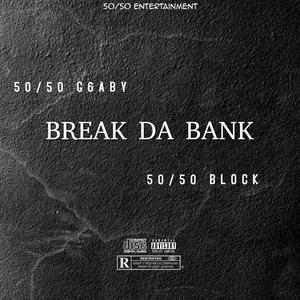 BREAK DA BANK (feat. 5050G6a6y) [Explicit]