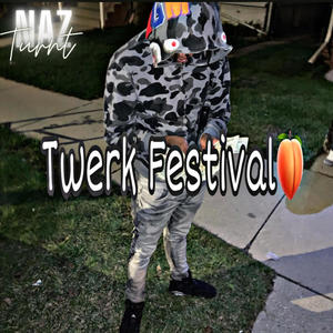 Twerk Festival (feat. Naz Turnt) (Explicit)