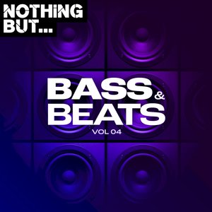 Nothing But... Bass & Beats, Vol. 04 (Explicit)