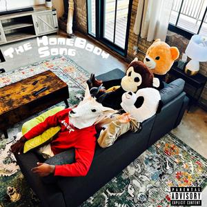 The Homebody Song (Explicit)