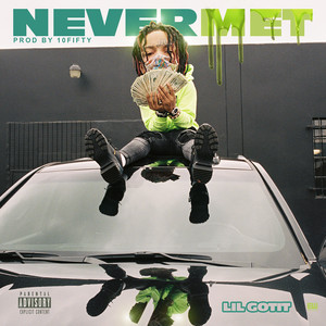 Never Met (Explicit)