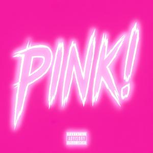 PINK! (Explicit)