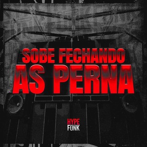 Sobe Fechando as Perna (Explicit)