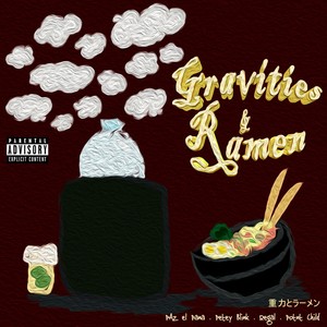 Gravities & Ramen (feat. Petey Blink, Real Regal & Potnt Child) [Explicit]