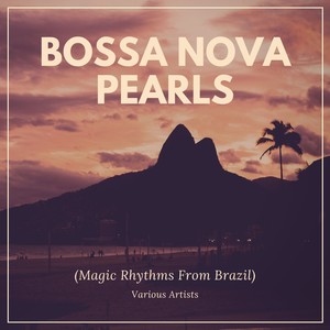 Bossa Nova Pearls (Magic Rhythms from Brazil)