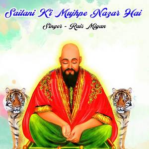 Rais Miyan - Sailani Ki Mujhpe Nazar Hai