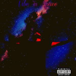 Vibe In Space (Explicit)