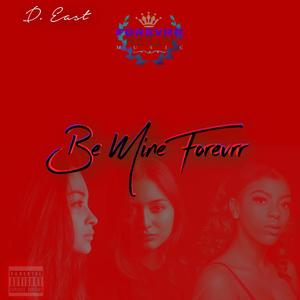 Be Mine Forevrr (Explicit)