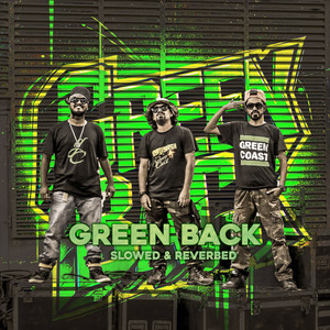 Green Back (Slowed & Reverbed|Explicit)
