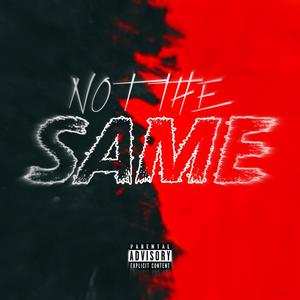 NOT THE SAME (feat. Jedidiah) [Explicit]