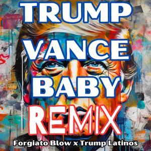 Trump Vance Baby (Remix) [Explicit]