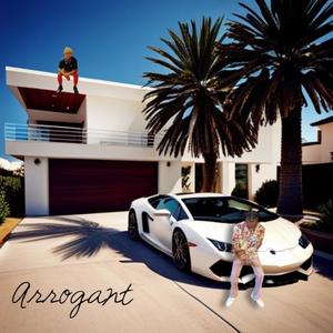 Arrogant (feat. LaTheGoat) (Explicit)