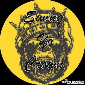 Swing Yo Crown (Explicit)