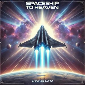 Spaceship To Heaven (Explicit)