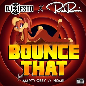 Bounce That (feat. Marty Obey & Nomii) - Single [Explicit]