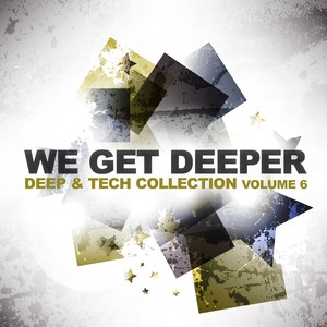 We Get Deeper (Deep & Tech Collection, Vol. 6)