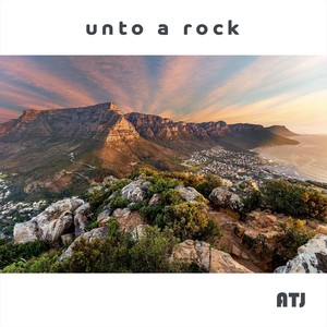 ATJ - Unto a Rock