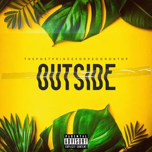 OUTSIDE (feat. DDPSoonOnTop) [Explicit]