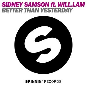 Sidney Samson - Better Than Yesterday (feat. will.i.am) (Radio Edit)