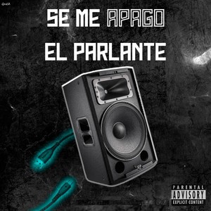 Se Me Apago El Parlante (Explicit)