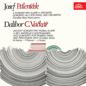 Páleníček: Concerto No. 2 for Piano and Orchestra No. 2, Vačkář: Jazz Concerto for Trumpete, Piano, Drums with Double Bass