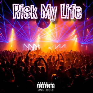 Risk My Life (feat. BrainFoodForThought) [Explicit]