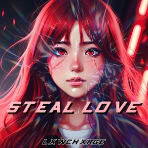 Steal Love (Explicit)