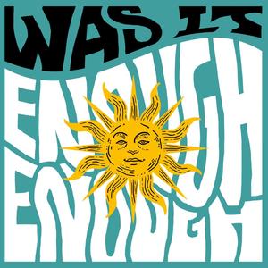 Was it Enough(feat. Forka)